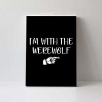 Im With The Werewolf Canvas