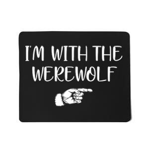 Im With The Werewolf Mousepad