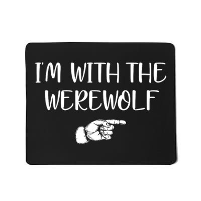 Im With The Werewolf Mousepad