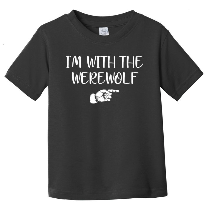 Im With The Werewolf Toddler T-Shirt