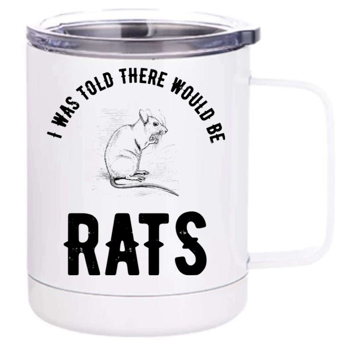 I Was Told There Would Be Rats Pet 12 oz Stainless Steel Tumbler Cup