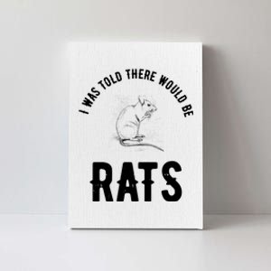 I Was Told There Would Be Rats Pet Canvas