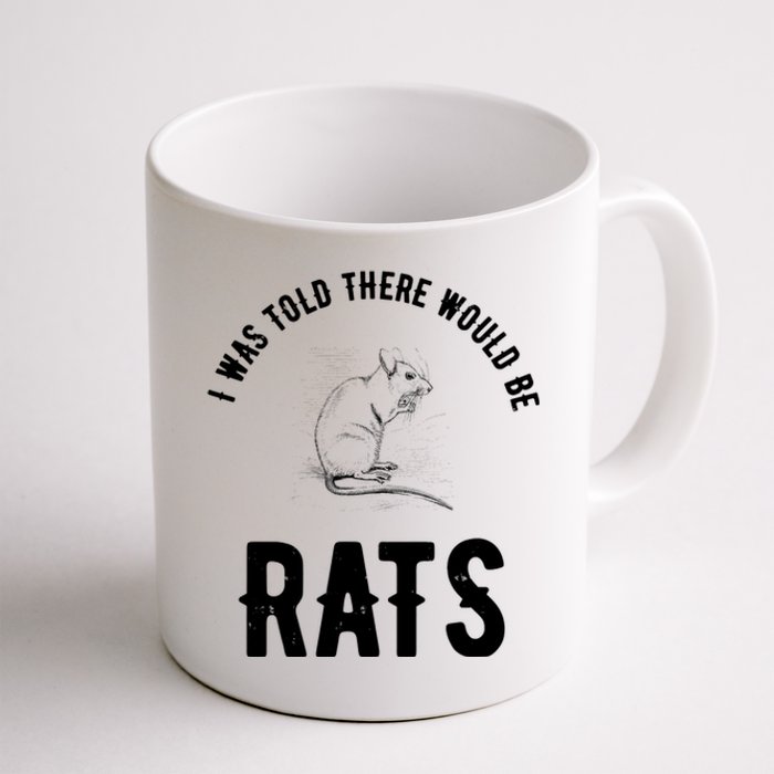 I Was Told There Would Be Rats Pet Coffee Mug