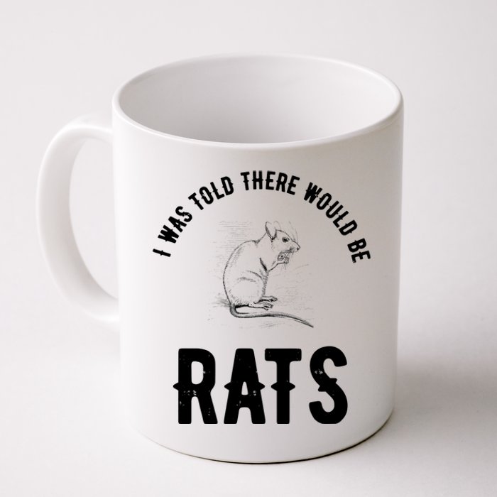 I Was Told There Would Be Rats Pet Coffee Mug