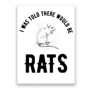 I Was Told There Would Be Rats Pet Poster