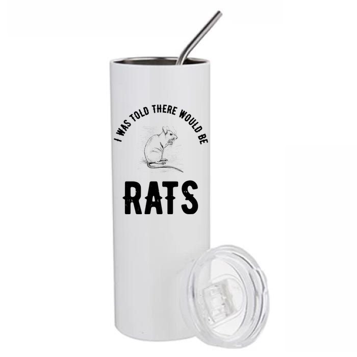 I Was Told There Would Be Rats Pet Stainless Steel Tumbler