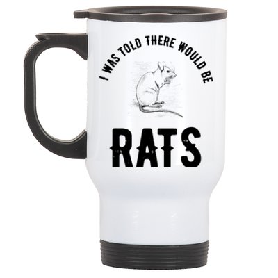 I Was Told There Would Be Rats Pet Stainless Steel Travel Mug