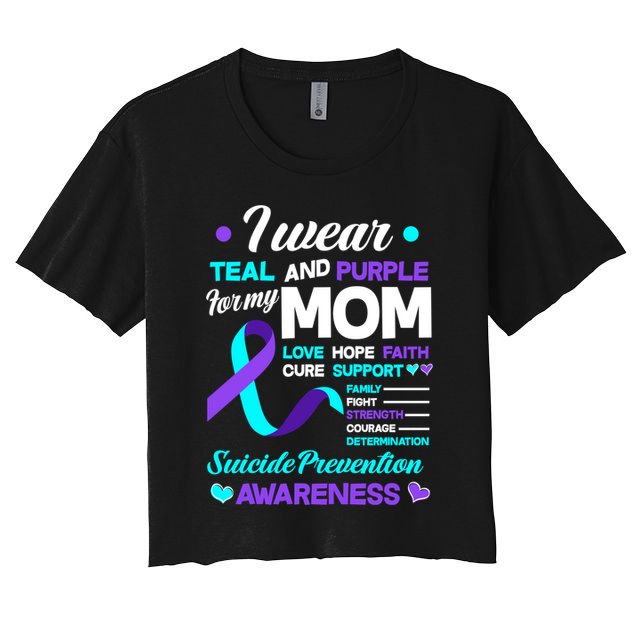 I Wear Teal And Purple For My Mom Suicide Prevention Awareness Gift Crop Top