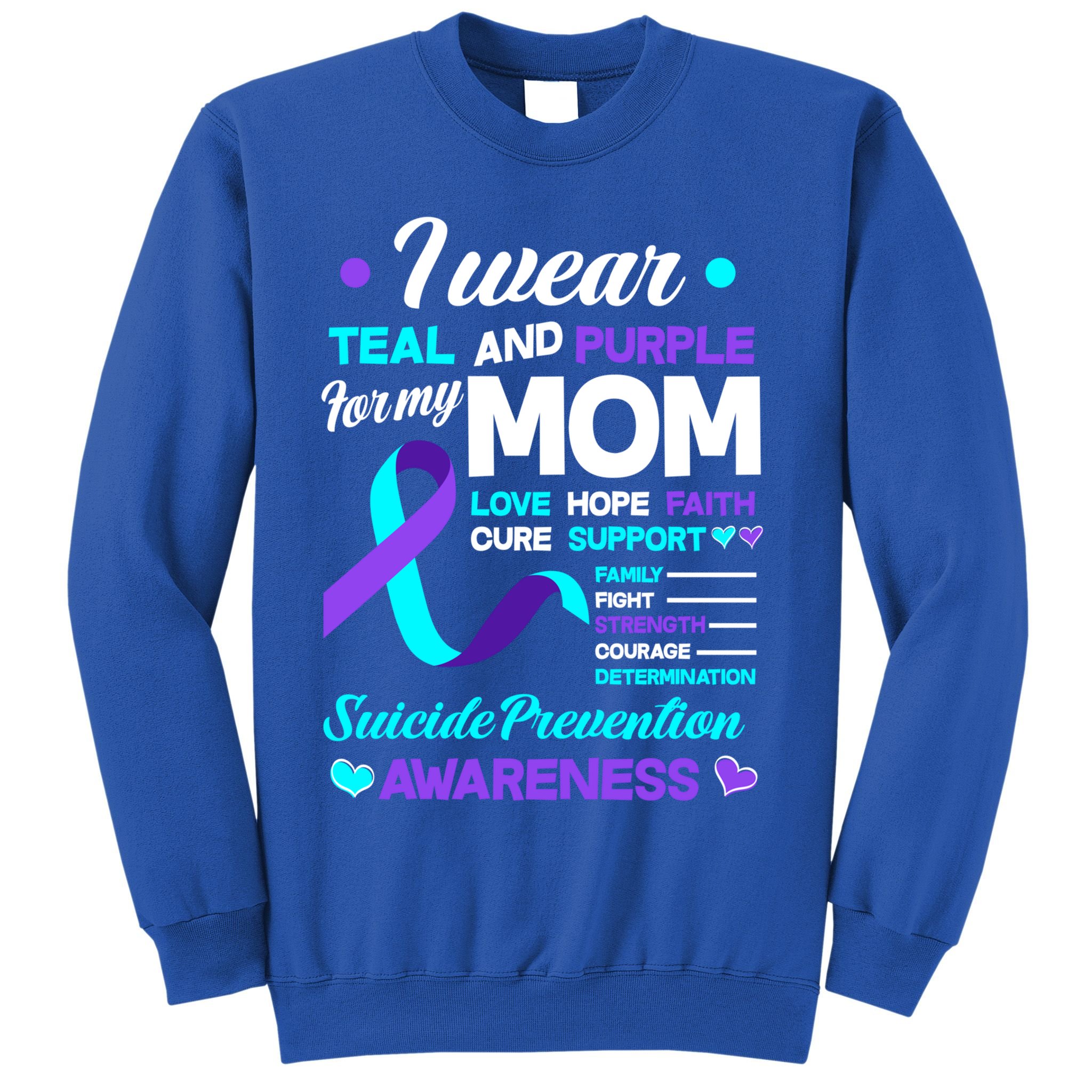 I Wear Teal And Purple For My Mom Suicide Prevention Awareness Gift Sweatshirt