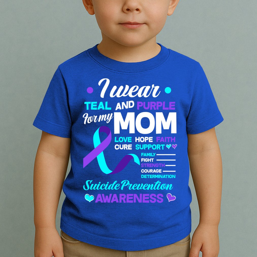 I Wear Teal And Purple For My Mom Suicide Prevention Awareness Gift Toddler T-Shirt