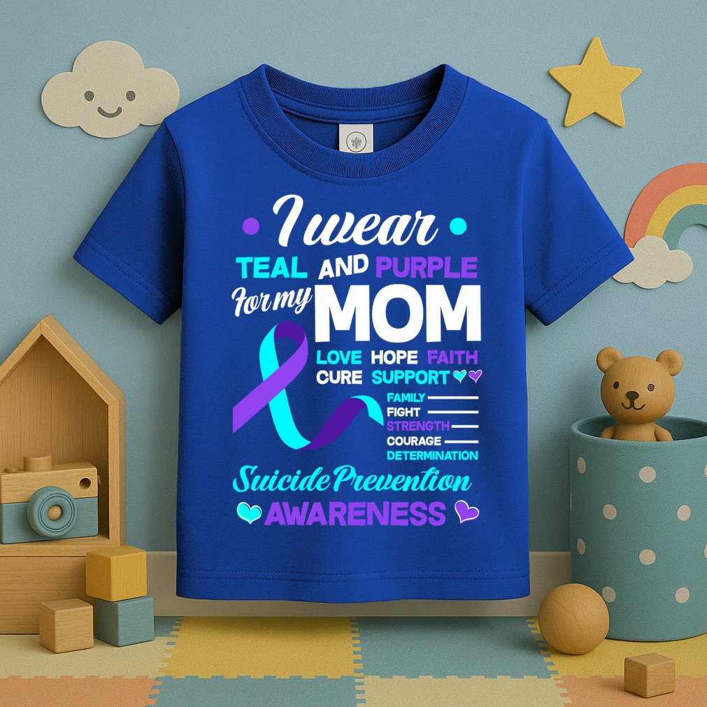 I Wear Teal And Purple For My Mom Suicide Prevention Awareness Gift Toddler T-Shirt