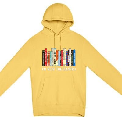 Im With The Banned Banned Books Reading Books Premium Pullover Hoodie