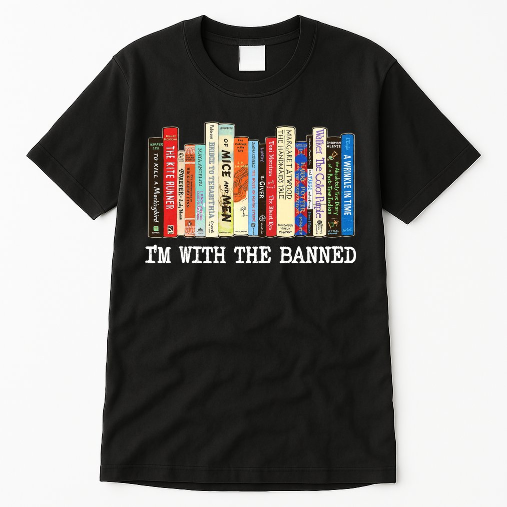 Im With The Banned Banned Books Reading Books Tall T-Shirt