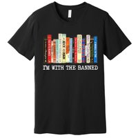 Im With The Banned Banned Books Reading Books Premium T-Shirt