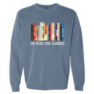 Im With The Banned Banned Books Reading Books Garment-Dyed Sweatshirt