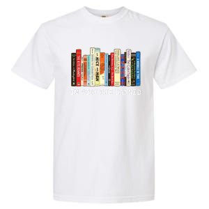 Im With The Banned Banned Books Reading Books Garment-Dyed Heavyweight T-Shirt