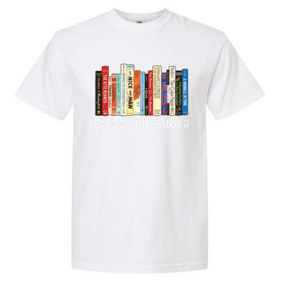 Im With The Banned Banned Books Reading Books Garment-Dyed Heavyweight T-Shirt