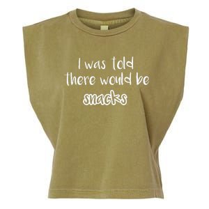 I Was Told There Would Be Snacks Funny Kindergarten Garment-Dyed Women's Muscle Tee