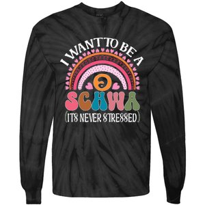 I Want To Be A Schwa Its Never Stressed Science Of Reading Tie-Dye Long Sleeve Shirt