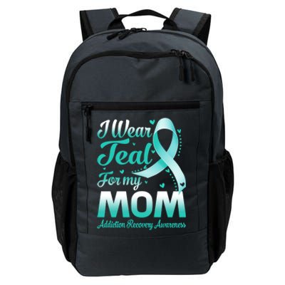 I Wear Teal For My Mom Addiction Recovery Awareness Rbbon Gift Daily Commute Backpack