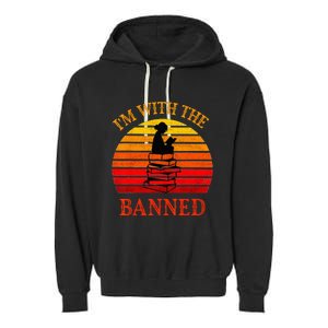 I'm With The Banned Books I Read Banned Books Lovers Garment-Dyed Fleece Hoodie