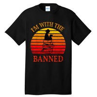 I'm With The Banned Books I Read Banned Books Lovers Tall T-Shirt