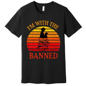 I'm With The Banned Books I Read Banned Books Lovers Premium T-Shirt