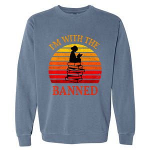 I'm With The Banned Books I Read Banned Books Lovers Garment-Dyed Sweatshirt