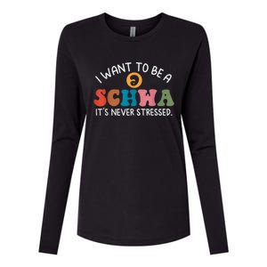 I Want To Be A Schwa Its Never Stressed Science Of Reading Womens Cotton Relaxed Long Sleeve T-Shirt