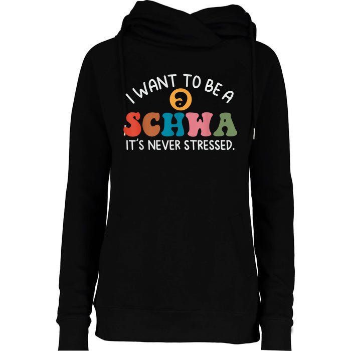 I Want To Be A Schwa Its Never Stressed Science Of Reading Womens Funnel Neck Pullover Hood