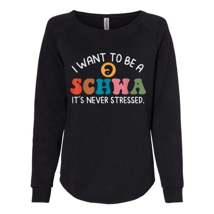 I Want To Be A Schwa Its Never Stressed Science Of Reading Womens California Wash Sweatshirt