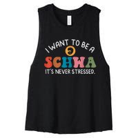 I Want To Be A Schwa Its Never Stressed Science Of Reading Women's Racerback Cropped Tank