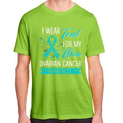 I Wear Teal For My Mom Ovarian Cancer Awareness Gift Adult ChromaSoft Performance T-Shirt