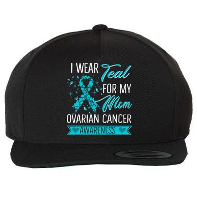 I Wear Teal For My Mom Ovarian Cancer Awareness Gift Wool Snapback Cap