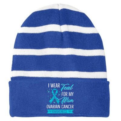 I Wear Teal For My Mom Ovarian Cancer Awareness Gift Striped Beanie with Solid Band