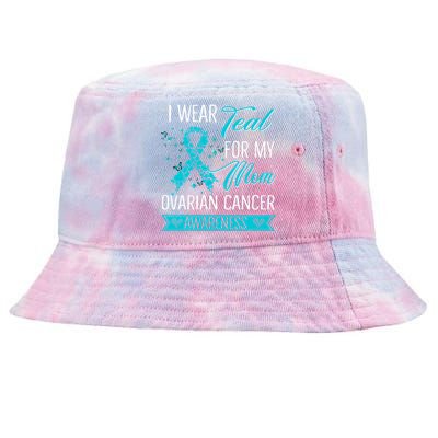 I Wear Teal For My Mom Ovarian Cancer Awareness Gift Tie-Dyed Bucket Hat