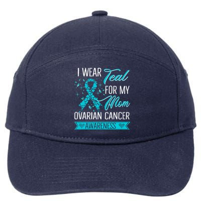 I Wear Teal For My Mom Ovarian Cancer Awareness Gift 7-Panel Snapback Hat