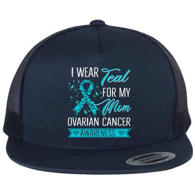 I Wear Teal For My Mom Ovarian Cancer Awareness Gift Flat Bill Trucker Hat