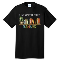 I'm with The Banned Books I Read Banned Books Lovers Tall T-Shirt