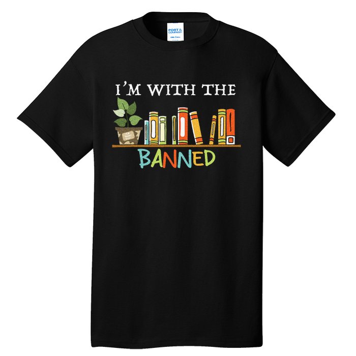 I'm with The Banned Books I Read Banned Books Lovers Tall T-Shirt