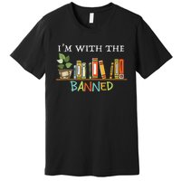 I'm with The Banned Books I Read Banned Books Lovers Premium T-Shirt