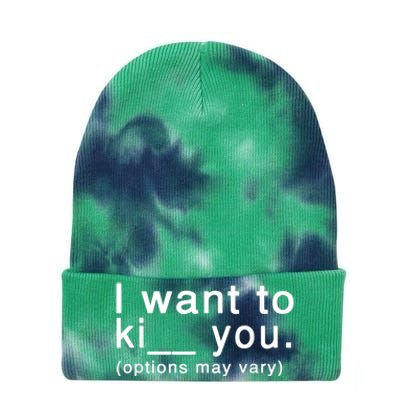 I Want To Ki You Options May Vary Funny Tie Dye 12in Knit Beanie