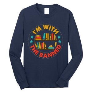 IM With The Banned Books I Read Banned Books Lovers Long Sleeve Shirt