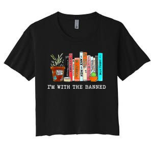 Im With The Banned Funny Book Readers I Read Banned Books Women's Crop Top Tee