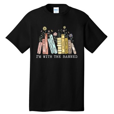 IM With The Banned Books I Read Banned Books Lovers Tall T-Shirt