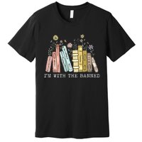 IM With The Banned Books I Read Banned Books Lovers Premium T-Shirt