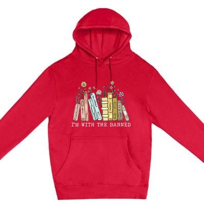 IM With The Banned Books I Read Banned Books Lovers Premium Pullover Hoodie