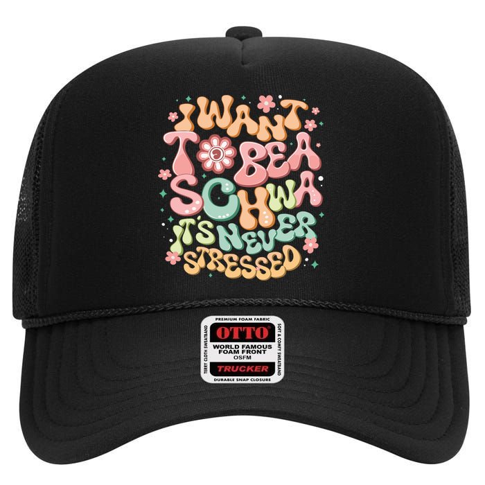 I Want To Be A Schwa It’S Never Stressed Reading Teacher High Crown Mesh Back Trucker Hat