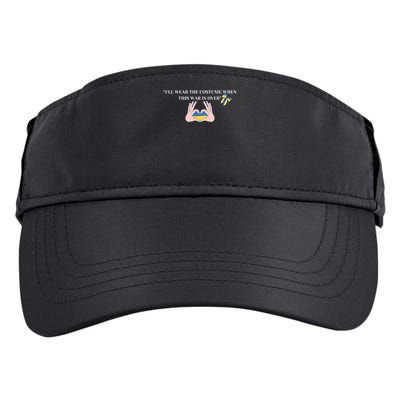 I’Ll Wear The Costume When This War Is Over Adult Drive Performance Visor