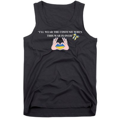 I’Ll Wear The Costume When This War Is Over Tank Top